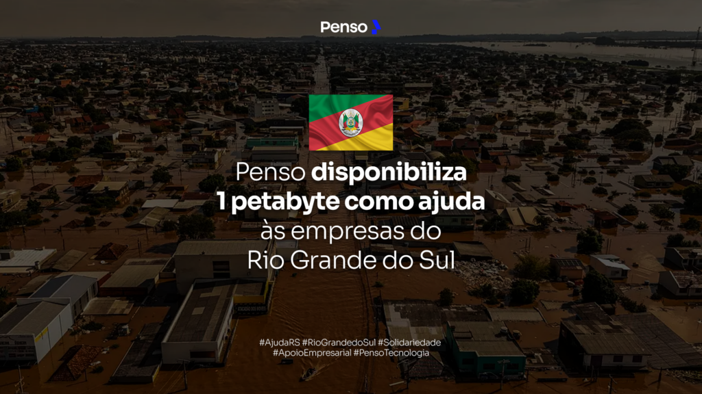 Penso disponibiliza 1 petabyte como ajuda às empresas do Rio Grande do Sul